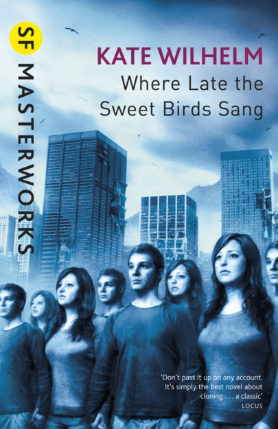 Where Late the Sweet Birds Sang - Kate Wilhelm