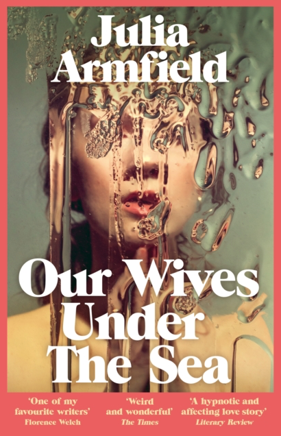 Our Wives Under the Sea - Julia Armfield