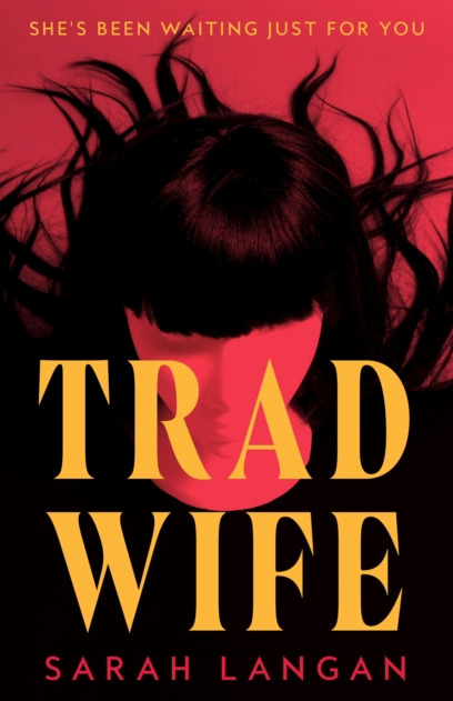 Trad Wife - Sarah Langan (Hardback)