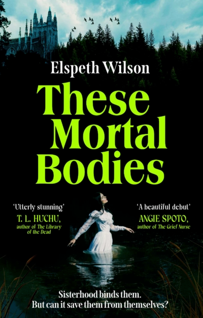 These Mortal Bodies - Elspeth Wilson