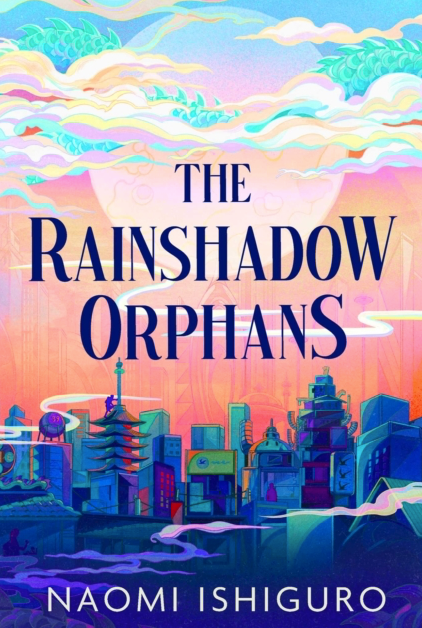 The Rainshadow Orphans - Naomi Ishiguro (Hardback)
