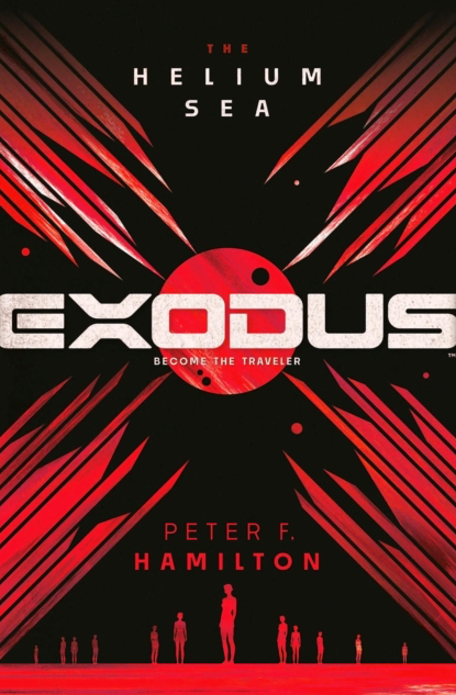 EXODUS: The Helium Sea - Peter F Hamilton (Hardback)