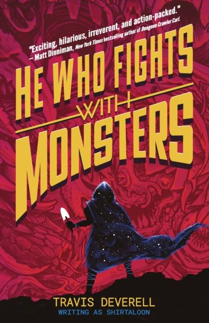 He Who Fights With Monsters - Shirtaloon (Travis Deverell - Hardback)