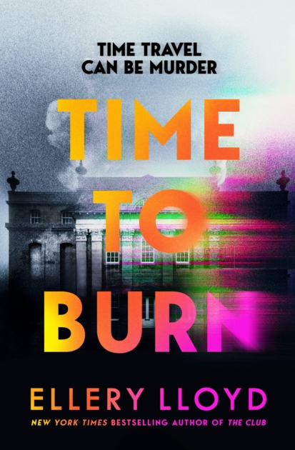 Time To Burn - Ellery Lloyd (Hardback)