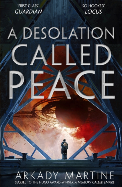 A Desolation Called Peace - Arkady Martine (Teixcalaan Book 2)